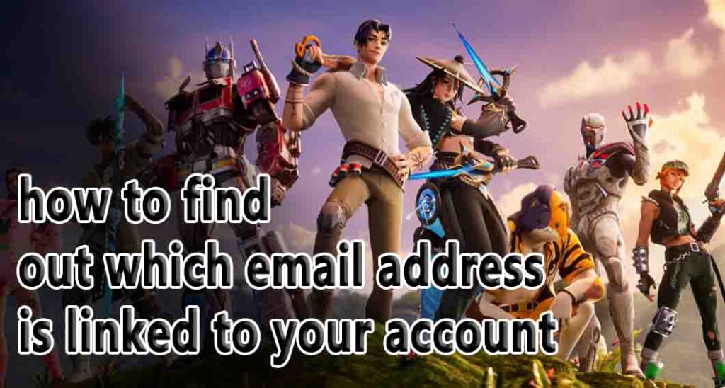 how to find out your fortnite account email